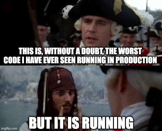 Horrible code still runs, Jack.